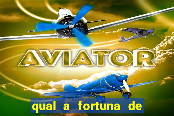 qual a fortuna de sorocaba cantor